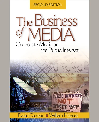 The Business of Media: Corporate Media and the Public Interest, 2nd Edition
