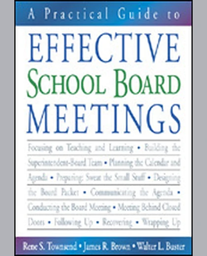 A Practical Guide to Effective School Board Meetings, 1st Edition