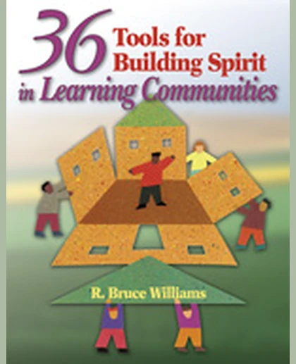 36 Tools for Building Spirit in Learning Communities, 1st Edition
