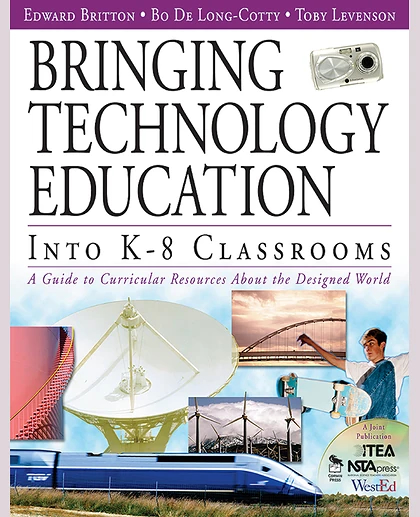 Bringing Technology Education Into K-8 Classrooms: A Guide to Curricular Resources About the Designed World, 1st Edition