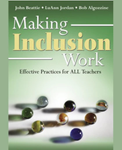 Making Inclusion Work: Effective Practices for All Teachers, 1st Edition
