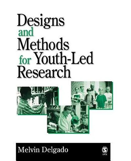 Designs and Methods for Youth-Led Research, 1st Edition