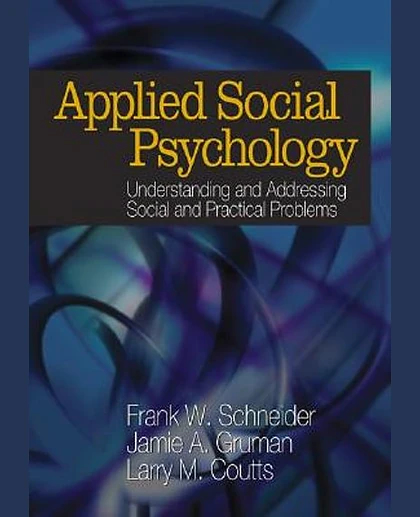 Applied Social Psychology: Understanding and Addressing Social and Practical Problems