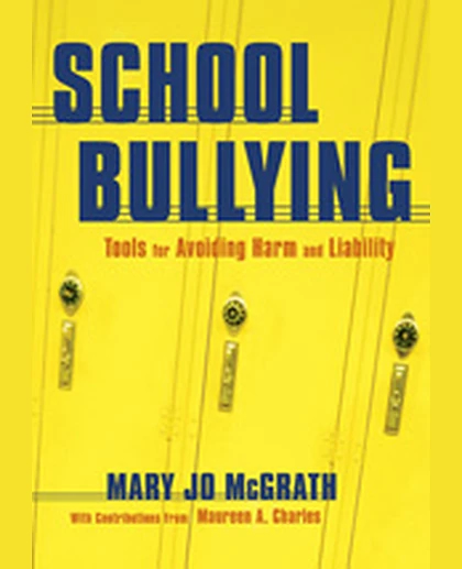 School Bullying: Tools for Avoiding Harm and Liability, 1st Edition
