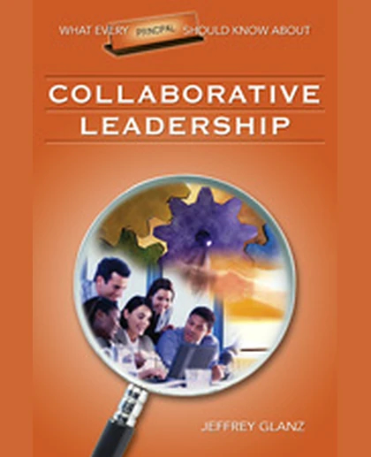 What Every Principal Should Know About Collaborative Leadership, 1st Edition