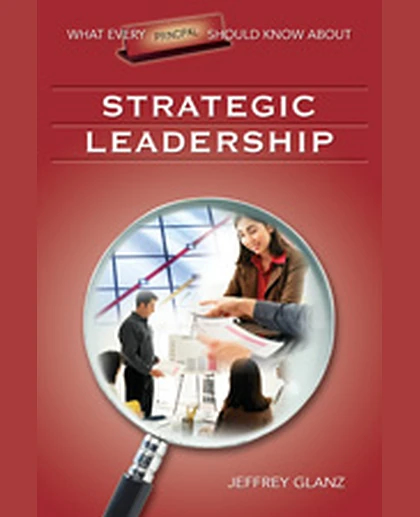 What Every Principal Should Know About Strategic Leadership, 1st Edition