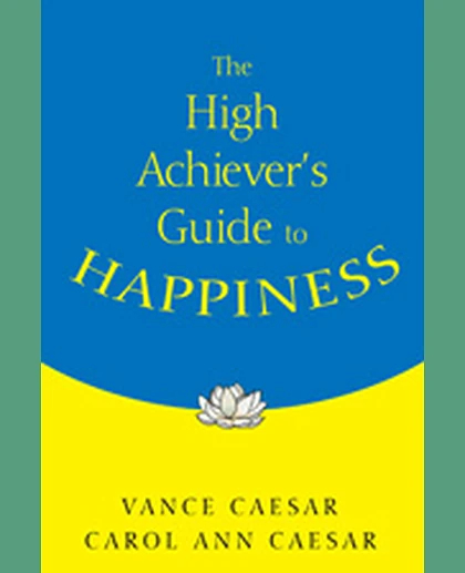 The High Achiever′s Guide to Happiness, 1st Edition