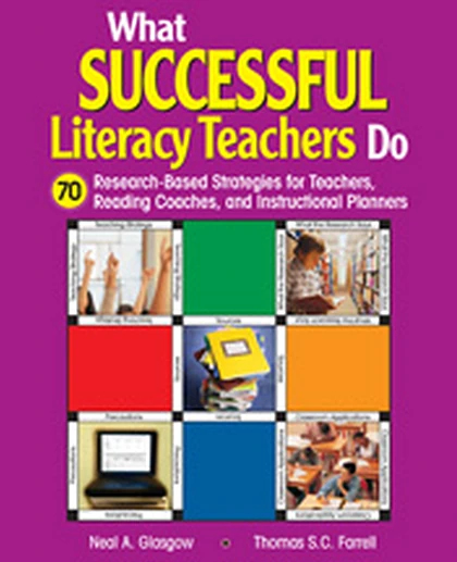 What Successful Literacy Teachers Do: 70 Research-Based Strategies for Teachers, Reading Coaches, and Instructional Planners, 1st Edition