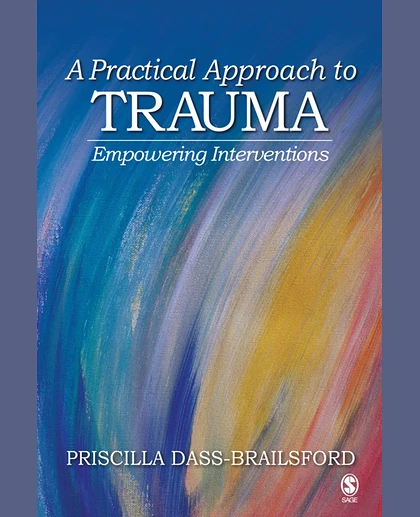 A Practical Approach to Trauma: Empowering Interventions