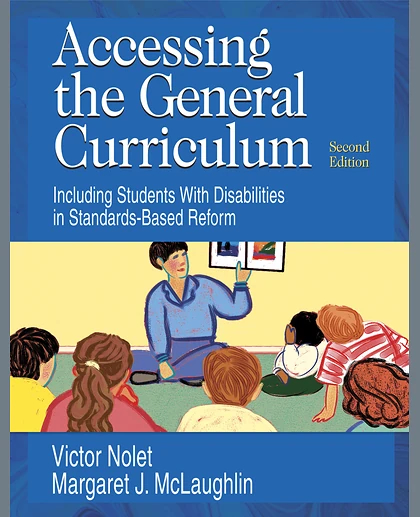 Accessing the General Curriculum: Including Students With Disabilities in Standards-Based Reform