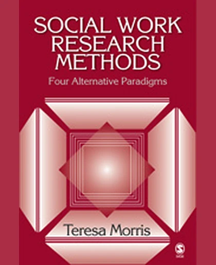 Social Work Research Methods: Four Alternative Paradigms, 1st Edition