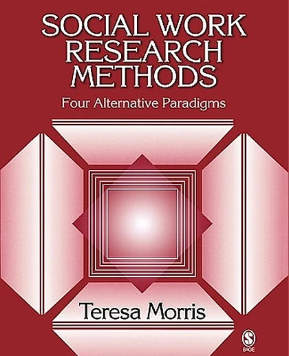 Social Work Research Methods: Four Alternative Paradigms, 1st Edition
