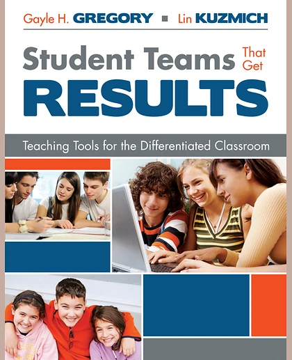 Student Teams That Get Results: Teaching Tools for the Differentiated Classroom