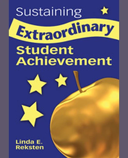 Sustaining Extraordinary Student Achievement, 1st Edition