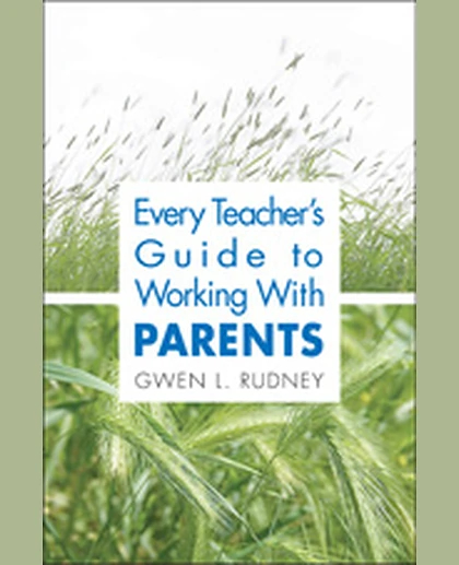 Every Teacher′s Guide to Working With Parents, 1st Edition