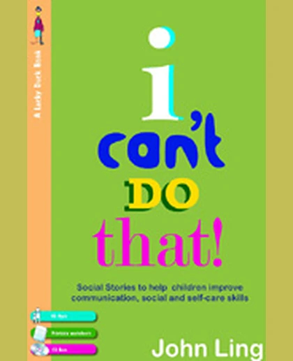 I Can't Do That!: My Social Stories to Help with Communication, Self-Care and Personal Skills