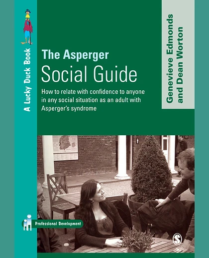 The Asperger Social Guide: How to Relate to Anyone in Any Social Situation as an Adult with Asperger's Syndrome