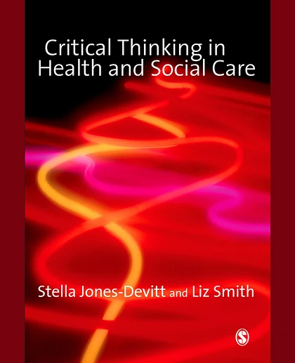 Critical Thinking in Health and Social Care, 1st Edition