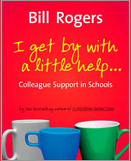 I Get by with a Little Help...: Colleague Support in Schools, New Edition
