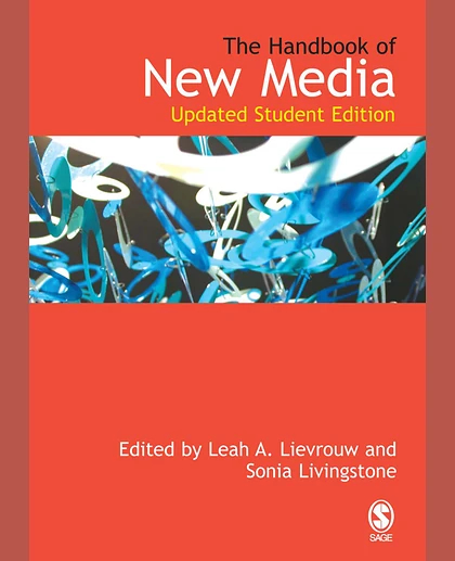 Handbook of New Media: Social Shaping and Social Consequences of Icts, Updated Edition