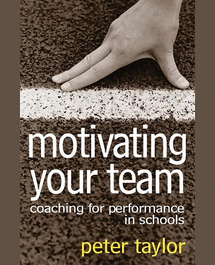 Motivating Your Team: Coaching for Performance in Schools