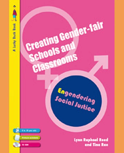 Creating Gender-Fair Schools & Classrooms: Engendering Social Justice (For 5 to 13 Year Olds), 1st Edition