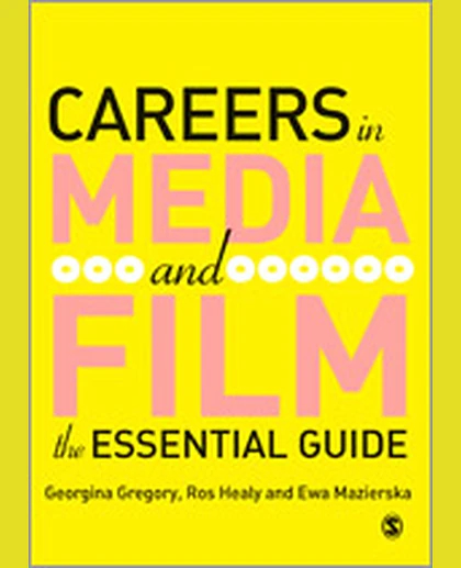 Careers in Media and Film: The Essential Guide, 1st Edition