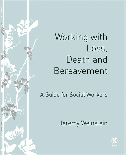 Working with Loss, Death and Bereavement: A Guide for Social Workers