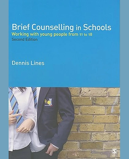 Brief Counselling in Schools: Working with Young People from 11 to 18, 2nd Edition