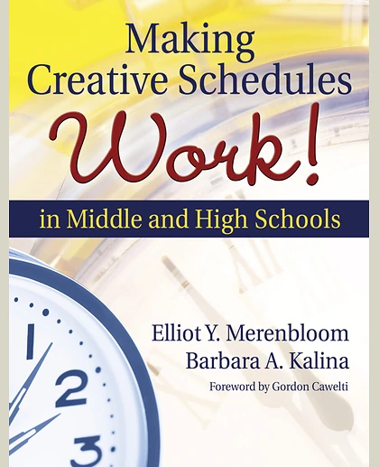 Making Creative Schedules Work! In Middle and High Schools