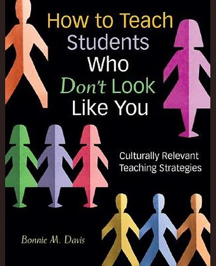 How to Teach Students Who Don't Look Like You: Culturally Relevant Teaching Strategies