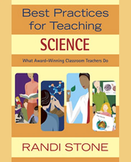 Best Practices for Teaching Science: What Award-Winning Classroom Teachers Do, 1st Edition