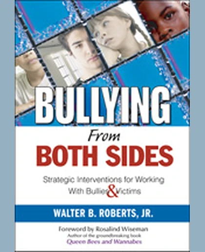 Bullying From Both Sides: Strategic Interventions for Working With Bullies & Victims, 1st Edition