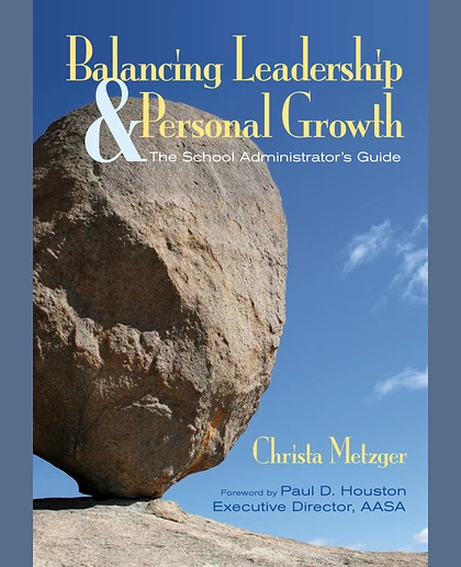 Balancing Leadership & Personal Growth: The School Administrator's Guide