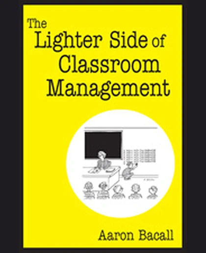 The Lighter Side of Classroom Management, 1st Edition