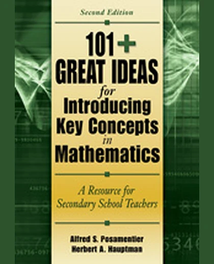 101+ Great Ideas for Introducing Key Concepts in Mathematics: A Resource for Secondary School Teachers, 2nd Edition