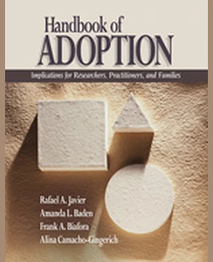 Handbook of Adoption: Implications for Researchers, Practitioners, and Families, 1st Edition