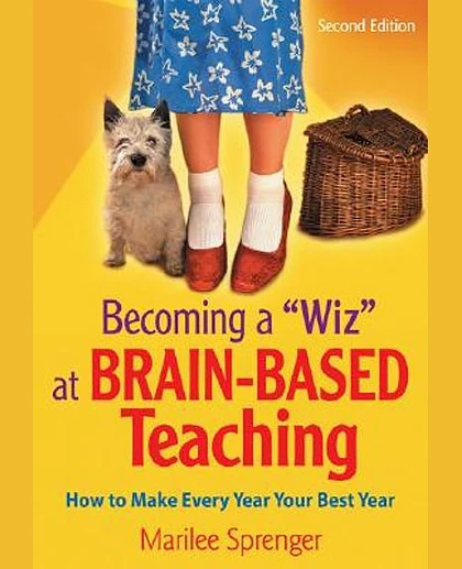 Becoming a "Wiz" at Brain-Based Teaching: How to Make Every Year Your Best Year, 2nd Edition