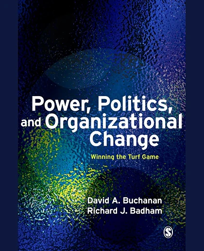 Power, Politics, and Organizational Change: Winning the Turf Game