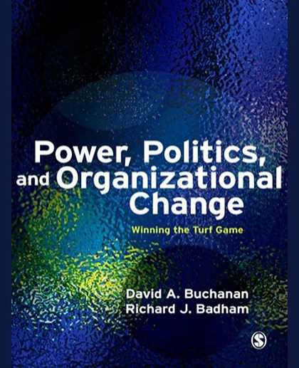 Power, Politics, and Organizational Change: Winning the Turf Game, 2nd Edition