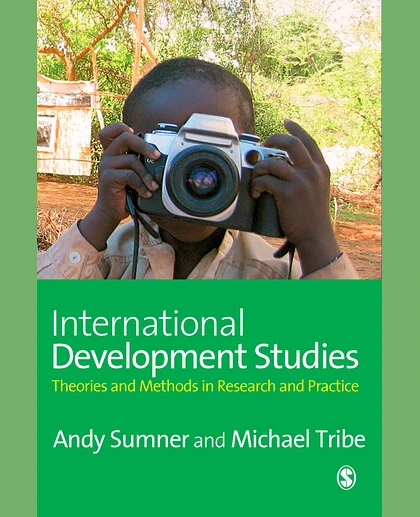 International Development Studies: Theories and Methods in Research and Practice