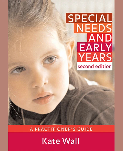 Special Needs and Early Years: A Practitioner's Guide, 2nd Edition