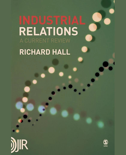 Industrial Relations: A Current Review