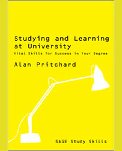 Studying and Learning at University: Vital Skills for Success in Your Degree, 1st Edition