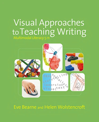 Visual Approaches to Teaching Writing: Multimodal Literacy 5 - 11