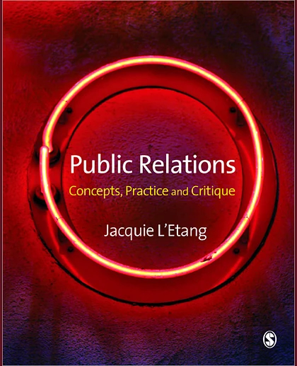 Public Relations: Concepts, Practice and Critique, 1st Edition