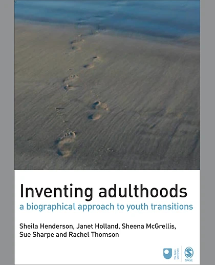 Inventing Adulthoods: A Biographical Approach to Youth Transitions, 1st Edition