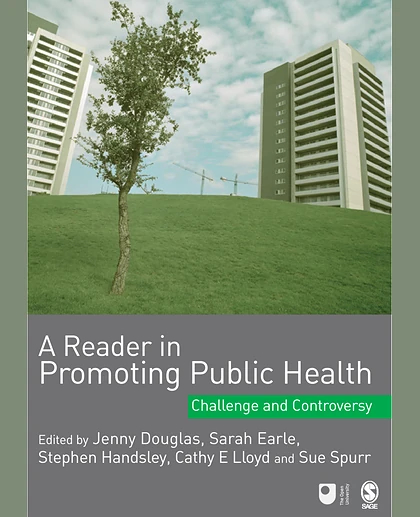 A Reader in Promoting Public Health: Challenge and Controversy