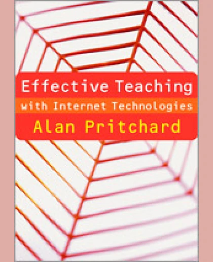 Effective Teaching with Internet Technologies: Pedagogy and Practice