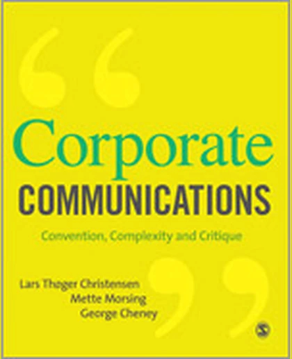 Corporate Communications: Convention, Complexity and Critique, 1st Edition